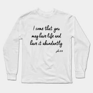 i come that you john 10 10 Long Sleeve T-Shirt